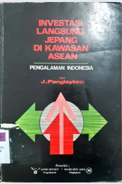 Cover Investsi langsung Jepang di kawasan Asean :  Pengalaman Indonesia / J.Panglaikym, Pagestu