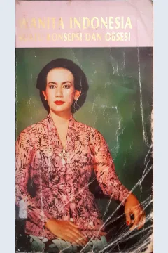Cover Wanita Indonesia suatu konsepsi dan obsesi, / Gusti Kanjung Ratu Hemas