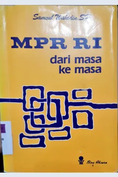 Cover MPR RI dari masa ke masa / Samsul Wahidin, SH