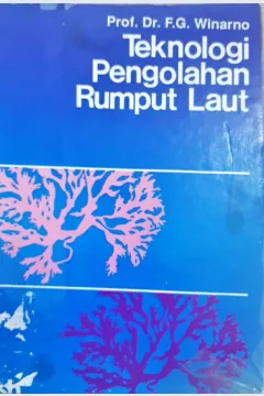 Cover Teknologi Pengolahan rumput laut / Prof Dr.F.G.Winarno