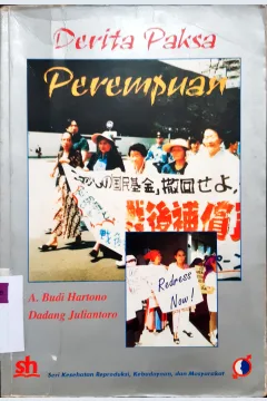 Cover Derita paksa perempuan :  Kisah jugun lanfu pada masa pendudukan Jepang 1942-1945 / A Budi Hartono, Dadang Juliantoro