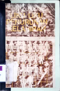Cover Kependudukan liku-liku penurunan kelahiran. / editor Masri Singarimbun