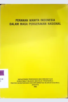 Cover Peranan wanita Indonesia dalam masa pergerakan nasional / G.A Ohorella, Sri Sujiatiningjsih, Muchtaruddin Ibrahim