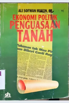 Cover Ekonomi Politik Penguasaan tanah / Ali Sofwan Husein, SH