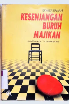 Cover Kesenjangan buruh- majikan :  Pengusaha, koeli dan penguasa: industri timah Belitung 1852-1940 / Erwiza Erman