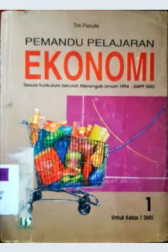 Cover Pemandu pelajaran ekonomi sesuai kurikulum SMU untuk kelas 1, / Drs.Yulianto...[et al]