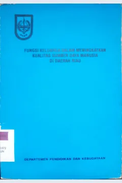 Cover Fungsi keluarga dalam menigkatkan kualitas sumber daya manusia di daerah Riau