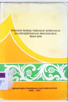 Cover Peranan mamak terhadap kemenakan dalam kebudayaan Minangkabau masa kini / Yahya Samin ..[et al]