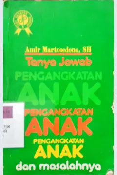 Cover Tanya jawab pengangkatan anak dan masalahnya / Amir Martosedono, SH