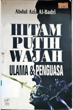 Cover Hitam putih wajah Ulama dan pengusaha, / Abdul Aziz Al-Badri ; Penerjemah, Mumirul Abidin