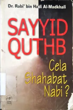 Cover Sayyid Quthb :  Cela Sahabat Nabi? / Dr.Rabi bin Hadi Al- Madkhali