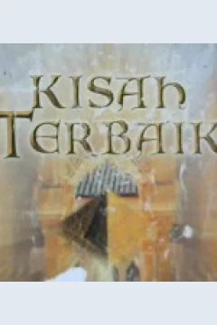 Cover Kisah terbaik :  Hikmah dan pelajaran kehidupan di balik sejarah Nabi Yusuf as / Sayid Ridha Ash-Shadr; Penerjemah: Drs. Ali Yahya, psi.