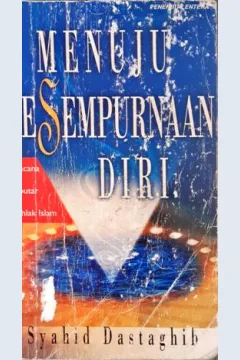 Cover Menuju kesempurnaan diri, :  Wacana seputar akhlak Islam, / Syahid Dastaghib ; Penerjemah, Ali yahya