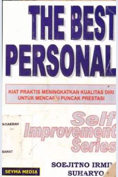 Cover The best personal :  Kiat praktis meningkatkan kualitas diri untuk mencapai puncak prestasi / Soejitno Irmim, Sukaryo A.P