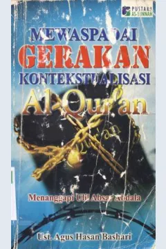 Cover Mewaspadai gerakan kontekstualisasi Al-Qur'an / Agus Hasan Bashari Lc; Editor: Ir. Rusdi