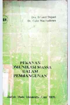 Cover Peranan Komunikasi massa dalam pembangunan, :  suatu kumpulan karangan. / Editor, Eduard Depari
