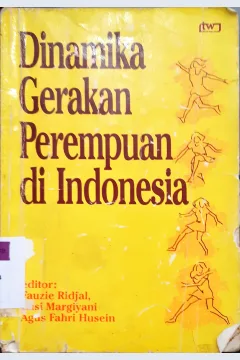 Cover Dinamika gerakan perempuan di Indonesia, / Editor Fauzie Ridjal, lusi Margiyani