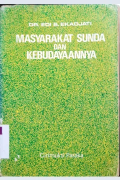 Cover Masyarakat Sunda dan kebudayaannya / Editor, Dr. Edi S. Ekadjati
