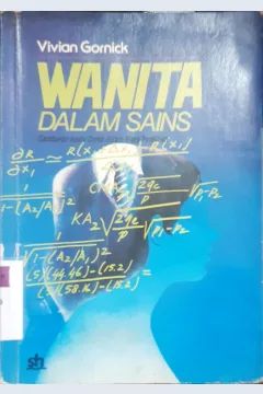 Cover Wanita dalam sains :  Gambaran suatu dunia dalam masa peralihan / Vivian Garnick; penerjemah Ny.Amsyati Susitaradeya-Sumakno