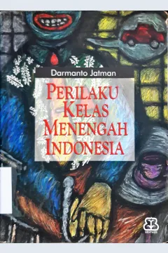 Cover Perilaku kelas menengah Indonesia / Darmanto Jatman
