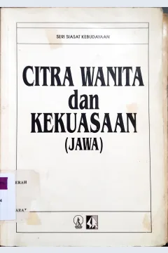 Cover Citra wanita dan kekuasaan ( jawa ), / editor Budi Susanto, Sudiarja, Praptadiharja