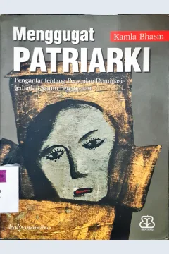 Cover Menggugat patriarki :  Pengantar tentang persoalan dominasi terhadap kaum perempuan / Kamla Bhasin; alih bahasa Nung Kacasungkana