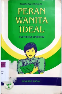 Cover Peran wanita ideal, / Patricia O'brien; alih bahasa Meitasari Candrasa