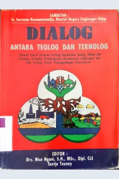 Cover Dialog antara teolog dan teknolog / Editor, Drs.Nico Ngani, SH.M.Sc, Tontje Tnunay