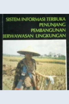Cover Sistem informasi terbuka penunjang pembangunan berwawasan lingkungan :  Prosiding seminar peranan informasi dan penelitian sosial ekonomi dalam pembangunan berwawasan lingkungan / Editor, Hira Jhamtani