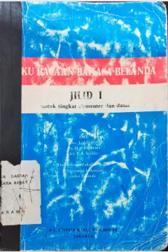Cover Buku bacaan bahasa belanda jilid I :  untuk tingkat elementer dan dasar / J. Aditirto, H.J. Boukema, PA Stelder
