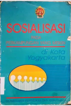 Cover Sosialisasi pada perkampungan yang miskin di kota Yogyakarta / Drs. Salamun...[et.al]; penyunting, Dra. Taryati