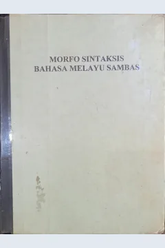 Cover Morfo Sintaksis Bahasa Melayu Sambas / Y. Trimantomo G.H; dkk