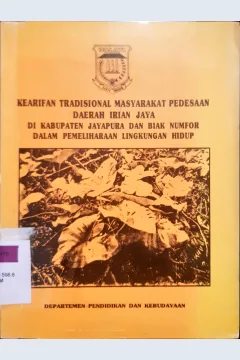 Cover Kearifan tradisional masyarakat pedesaan daerah Irian Jaya di Kabupaten Jayapura dan Biak Numfor dalam pemeliharaan lingkungan hidup, / Lamech AP ; Priyolinanto Hutomo
