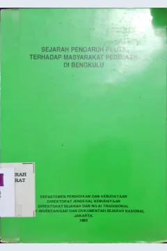 Cover Sejarah pengaruh Pelita terhadap masyarakat pedesaan di Bengkulu / M.Ikram, Achmaddin Dalip; penyunting, Sri Sutjiatiningsih
