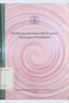 Cover Morfologi dan Sintaksis Bahasa Panesak / Mulyadi Eko Purnomo; Dkk