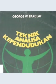 Cover Teknik analisa kependudukan :  2 / George W Barclay; penerjemah Drs.Rozy Munir, MSc.