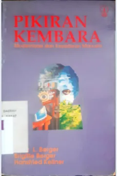 Cover Pikiran kembara :  modernisasi dan kesadaran manusia / , Peter L Berger; Brigitte Berger, Hansfried Keffner