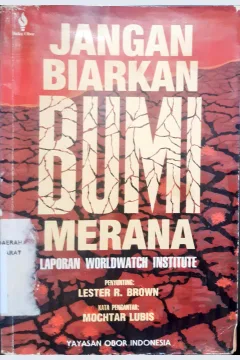 Cover Jangan biarkan bumi merana :  Laporan worlwatch institute / penyunting Lester R Brown; penerjemah Budi Kusworo