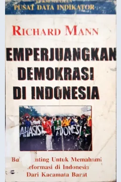 Cover Memperjuangkan demokrasi di Indonesia / Richard Mann ; Penerjemah Maria Irawati Yulianto, SS
