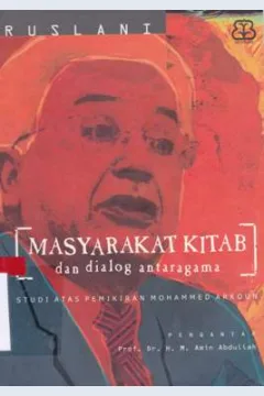 Cover Masyarakat kitab dan dialog antar agama :  Studi atas pemukiman Mohammed Arkoun / Ruslani