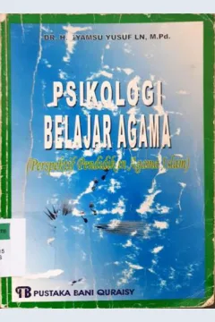 Cover Psikologi Belajar agama :  (Perspektif pendidikan agama islam) / Dr. H. Syamsu Yusuf LN, M. Pd.