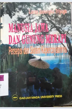 Cover Manusia Jawa dan gunung merapi :  Persepsi dan kepercayaanya / Lucas Sasongko Triyoga