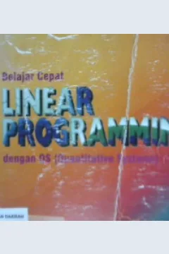 Cover Belajar Cepat Linear programming  dengan QS ( Quantitativ Systems ) / Mustafa Eq, zainal, Ali parkhan