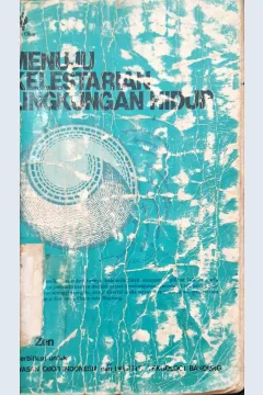 Cover Menuju kelestarian lingkungan hidup / Editor MT. Zen