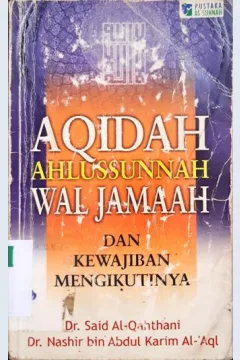 Cover Aqidah ahlussunah wal jama'h :  dan kewajiban Mengikutinya / Dr. Said Al-Qahthani, Dr.Nashir bin Abdul Karim Al-Aql