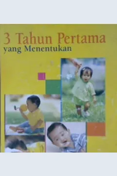 Cover Perkembangan anak 3 tahun pertama yang menentukan / Rosita A. Tagor, Immanuella Fadjar Rachmani