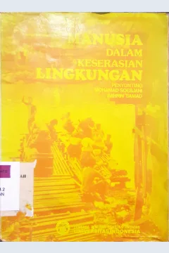 Cover Manusia dalam keserasian lingkungan / Penyunting, Mohammad Soerjani, Bahrin samad