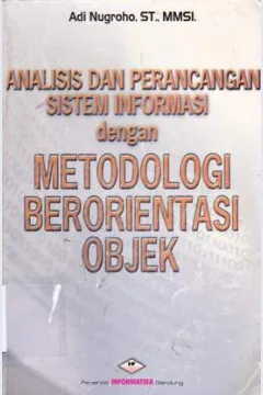 Cover Analisis dan perancangan sistem informasi dengan :  metodologi berorientasi objek / Adi Nugroho, ST.,MMSI.