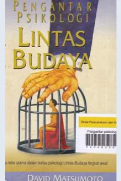 Cover Pengantar psikologi lintas budaya :  Buku teks utama dalam kelas psikologi lintas-budaya tingkat awal / David Matsumoto; Penerjemah: Anindito Aditomo