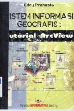 Cover Sistem informasi geografis :  Tutorial arcview, / Eddy Prahasta